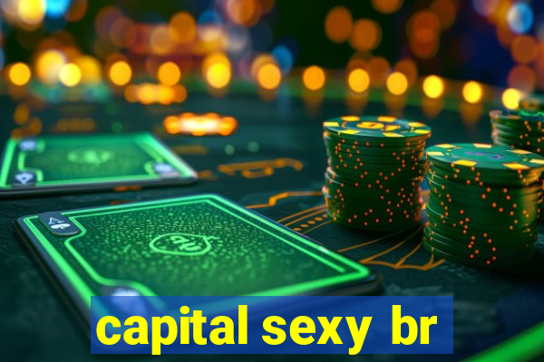 capital sexy br